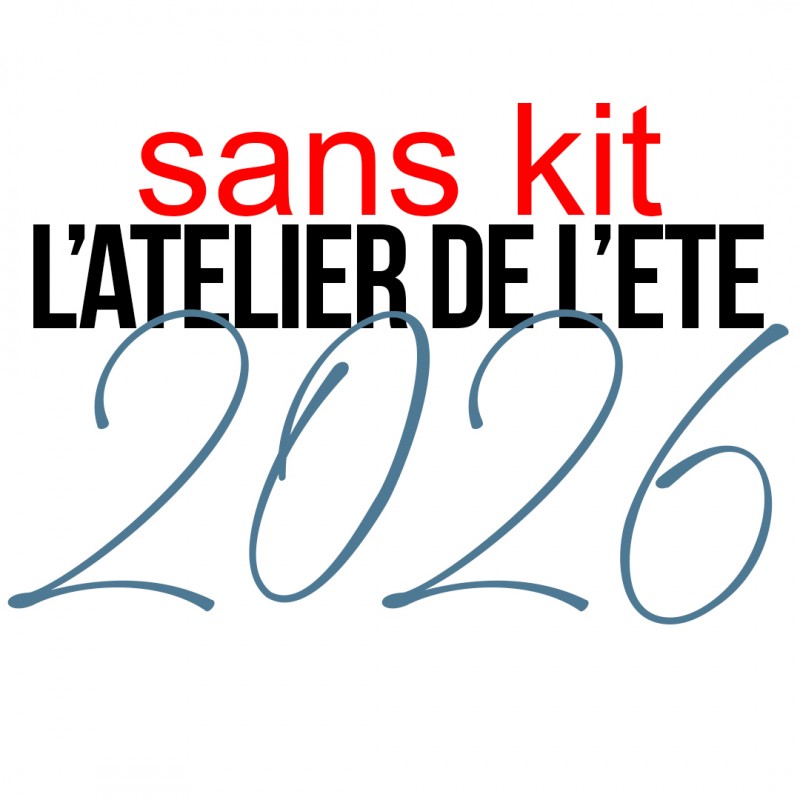 Accès SANS KIT atelier de l'été 2026